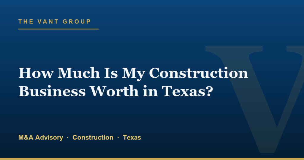 How Much Is My Construction Business Worth in Texas?