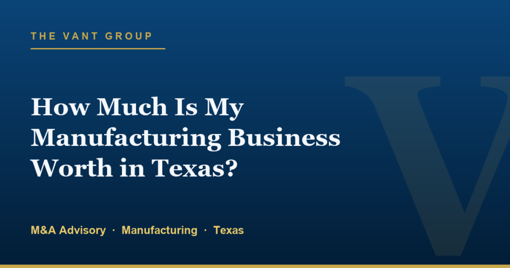 How Much Is My Manufacturing Business Worth in Texas?