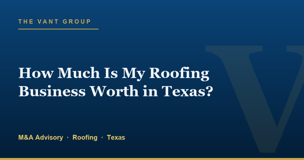 How Much Is My Roofing Business Worth in Texas?